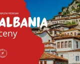 Kompletny przewodnik po Albanii. Sprawdź aktualne ceny i zaplanuj podróż do tego pięknego kraju.