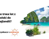 Ile trwa lot do Tajlandii? Czas podróży, przesiadki i porady