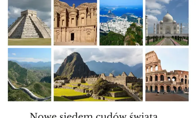 Siedem cudów świata: piramida Chichen Itza, Petra, Rio de Janeiro, Tadź Mahal, Wielki Mur Chiński, Machu Picchu, Koloseum.